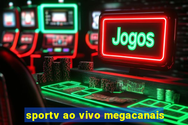 sportv ao vivo megacanais